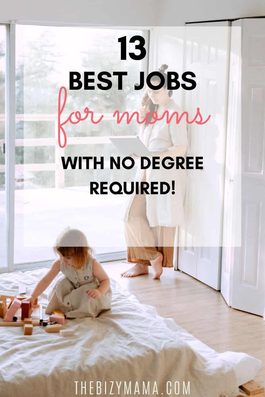 13 BEST Jobs for Moms with No Degree - The Bizy Mama